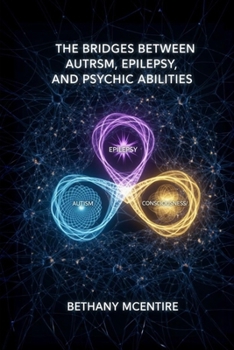 Paperback The Bridges Between Autism, Epilepsy, and Psychic Abilities Book