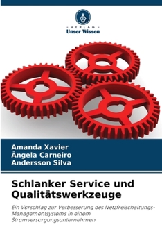 Schlanker Service und Qualitätswerkzeuge: Ein Vorschlag zur Verbesserung des Netzfreischaltungs-Managementsystems in einem Stromversorgungsunternehmen