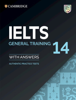 Paperback Ielts 14 General Training Student's Book with Answers Without Audio: Authentic Practice Tests Book