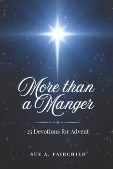Paperback More than a Manger: 25 Devotions for Advent Book