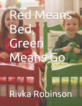 Paperback Red Means Bed, Green Means Go Book
