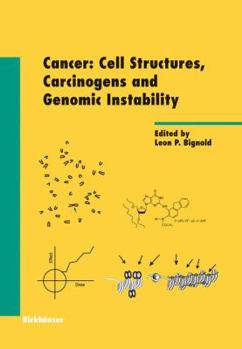 Hardcover Cancer: Cell Structures, Carcinogens and Genomic Instability Book