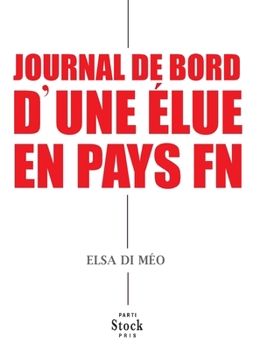 Paperback Journal de Bord d'Une Elue En Pays FN [French] Book