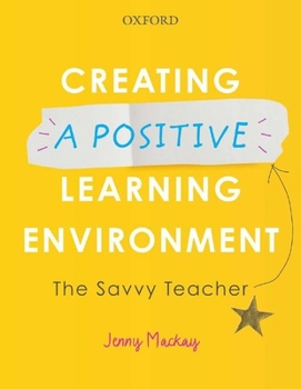 Paperback Creating a Positive Learning Environment: The Savvy Teacher Book