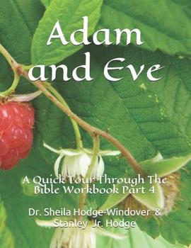 Paperback Adam and Eve: A Quick Tour Through The Bible Workbook Part 4 Book