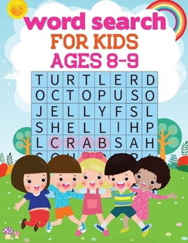 Word Search For Kids Ages 8-9: 35 Educational Word Search Puzzles to Improve Spelling, Memory and Logic Skills for Kids.