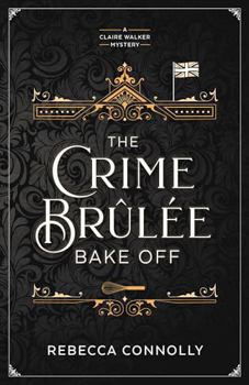 Library Binding The Crime Brûlée Bake Off [Large Print] Book