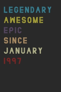Paperback Legendary Awesome Epic Since January 1997 Notebook Birthday Gift: Lined Notebook / Journal Gift, 120 Pages, 6x9, Soft Cover, Matte Finish Book
