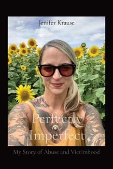 Paperback Perfectly Imperfect: My Story of Abuse and Victimhood Book