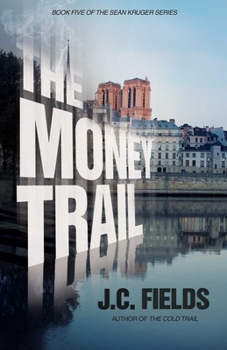 The Money Trail - Book #5 of the Sean Kruger