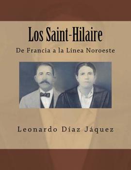 Paperback Los Saint-Hilaire: De Francia a la Línea Noroeste [Spanish] Book