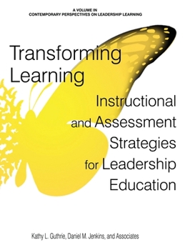 Hardcover Transforming Learning: Instructional and Assessment Strategies for Leadership Education (hc) Book