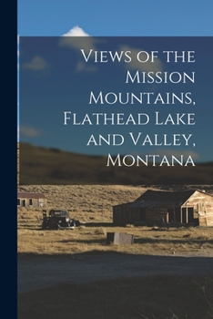 Paperback Views of the Mission Mountains, Flathead Lake and Valley, Montana Book