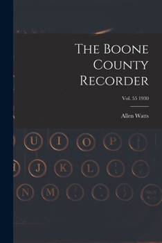 Paperback The Boone County Recorder [electronic Resource]; Vol. 55 1930 Book