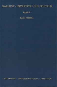 C. Sallustius Crispus: Invektive Und Episteln, Band 1: Einleitung, Text Und Ubersetzung