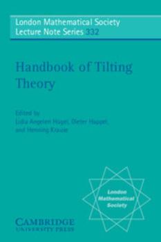 Handbook of Tilting Theory - Book #332 of the London Mathematical Society Lecture Note