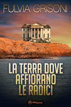Paperback La Terra Dove Affiorano Le Radici [Italian] Book