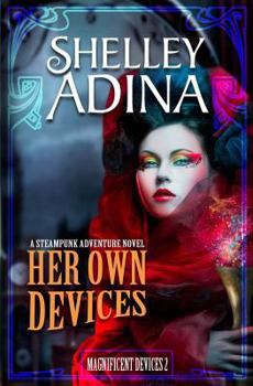 Paperback Her Own Devices: A Steampunk Adventure Novel Book