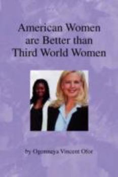 Paperback American Women Are Better Than Third World Women Book