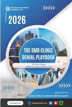 Paperback The SMB Clinic Denial Playbook: Fix Your Claims Without Hiring a Billing Team Book