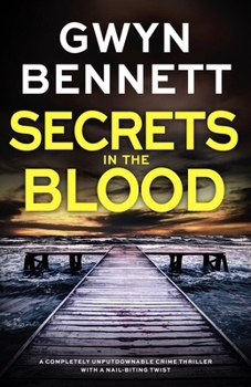 Secrets in the Blood: A completely unputdownable crime thriller with a nail-biting twist (Saskia Monet)