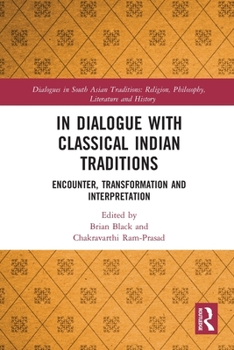 Paperback In Dialogue with Classical Indian Traditions: Encounter, Transformation and Interpretation Book