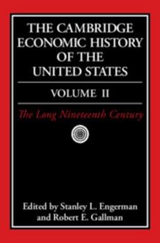 The Cambridge Economic History of the United States, Vol. 2: The Long Nineteenth Century - Book #2 of the Cambridge Economic History of the United States