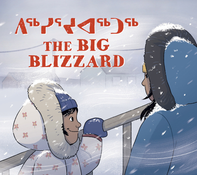 Hardcover The Big Blizzard: Bilingual Inuktitut and English Edition Book