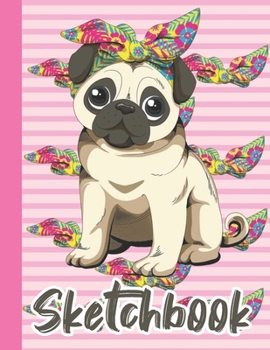 Paperback Sketchbook: Cute Blank Notebook for Sketching and Picture Space with Beautiful Pug Dog and Bandana with Hawaii Tropical Flowers, U Book