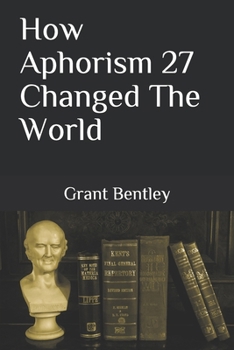 Paperback How Aphorism 27 Changed The World Book