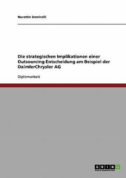 Paperback Die strategischen Implikationen einer Outsourcing-Entscheidung am Beispiel der DaimlerChrysler AG [German] Book