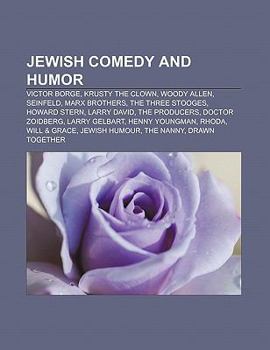 Paperback Jewish Comedy and Humor: Victor Borge, Krusty the Clown, Woody Allen, Seinfeld, Marx Brothers, the Three Stooges, Howard Stern, Larry David Book