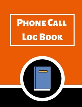 Phone Call Log Book: Telephone Message Tracker And Notebook