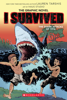 I Survived the Shark Attacks of 1916: A Graphix Book - Book #2 of the I Survived Graphic Novels