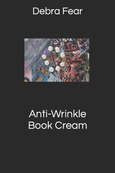 Paperback Anti-Wrinkle Book Cream: A Wee Nonsense Book