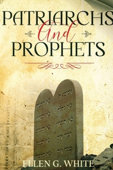 Hardcover Patriarchs and Prophets: Annotated Book