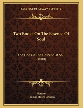 Paperback Two Books On The Essence Of Soul: And One On The Descent Of Soul (1880) Book