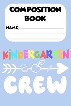 Paperback Composition Book Kindergarten Crew: Handwriting Practice Workbook, Alphabets Tracing Activity Book, Writing Notebook For Kids, Kindergarten Back To Sc Book