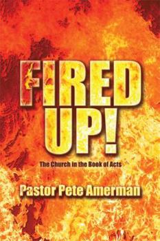 Paperback Fired Up!: The Church in the Book of Acts Book