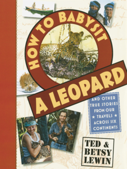 Library Binding How to Babysit a Leopard: And Other True Stories from Our Travels Across Six Continents Book