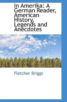 Paperback In Amerika: A German Reader, American History, Legends and Anecdotes Book