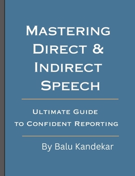 Paperback Mastering Direct & Indirect Speech: Ultimate Guide to Confident Reporting Book