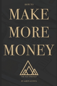 Paperback The 410 Strategy: How To Make More Money Book
