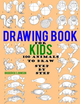 Paperback Drawing Book For Kids - 100 Animals To Draw Step By Step Book