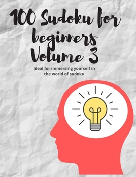 Paperback 100 Sudoku for beginners Volume 3: Ideal for immersing yourself in the world of sudoku Book