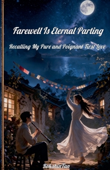 Farewell Is Eternal Parting:Recalling My Pure and Poignant First Love