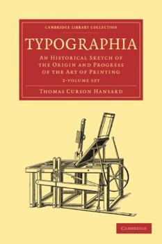 Paperback Typographia 2 Part Set: An Historical Sketch of the Origin and Progress of the Art of Printing Book