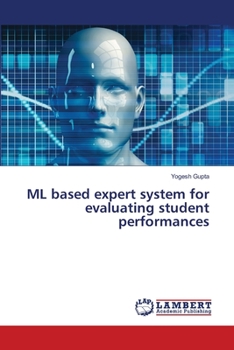 Paperback ML based expert system for evaluating student performances Book