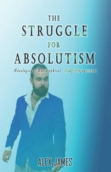 Paperback The Struggle for Absolutism: Ideological, Philosophical, Self-Improvement Book