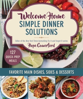 Paperback Welcome Home Simple Dinner Solutions: Favorite Main Dishes, Sides & Desserts Book